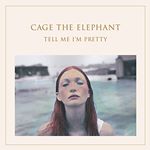 Image of Cage the Elephant - Tell Me I'm Pretty (Music CD)
