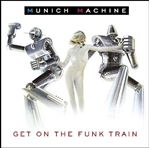 Image of Munich Machine - Get On The Funk Train (Music CD)