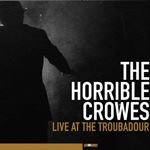 Image of Horrible Crowes - Live at The Troubadour (Music CD)